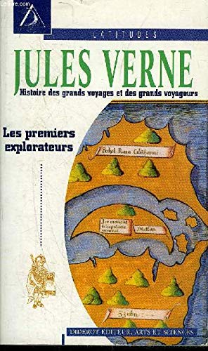 Les premiers explorateurs. Histoire des grands voyages et des grands voyageurs