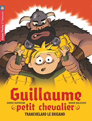 Guillaume petit chevalier, Tome 4 : Tranchelard le brigand