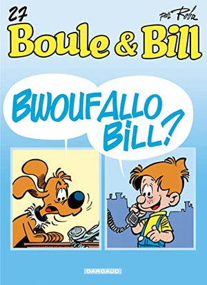 Boule & Bill - Bwoufallo Bill ?