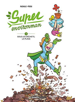 Super Environman - tome 01: Sous les déchets, la plage