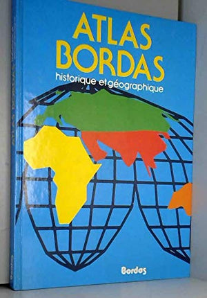 Atlas Bordas Historique et geographique