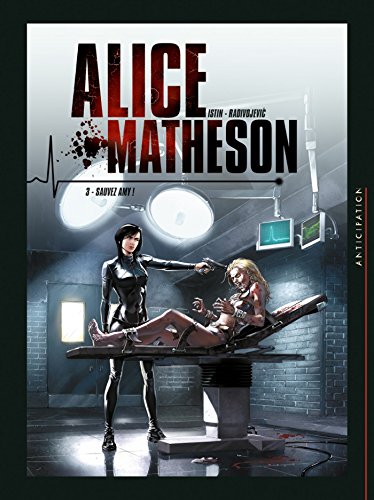 Alice Matheson T03: Sauvez Amy !