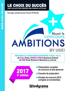 Réussir le concours ambitions ° 2017: réussir le concours d'entrée à bac +2/3 de EBS Paris, ESCE, IPAG Business