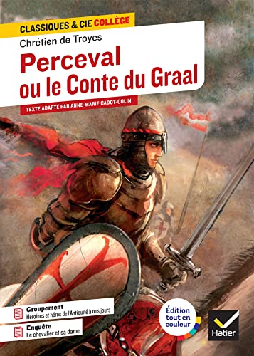 Perceval ou le Conte du Graal: avec un groupement thématique « Héroïnes et héros, de l Antiquité à nos jours »