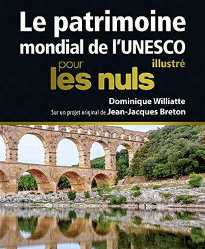 Le patrimoine mondial de l'Unesco illustré pour les nuls grand format