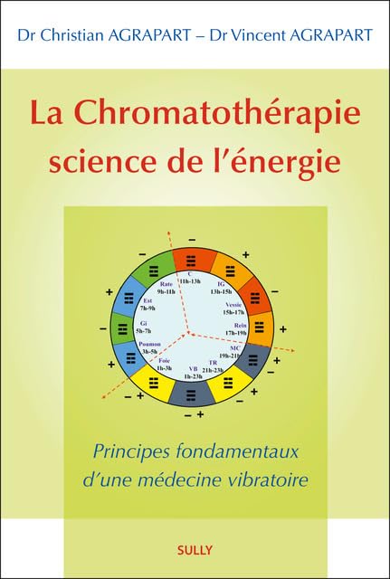 La chromatothérapie, science de l'énergie: principes fondamentaux d'une médecine vibratoire