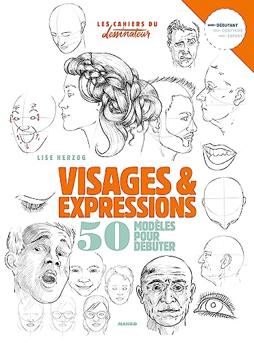 Dessiner visages et expressions: 50 modèles pour débuter le dessin