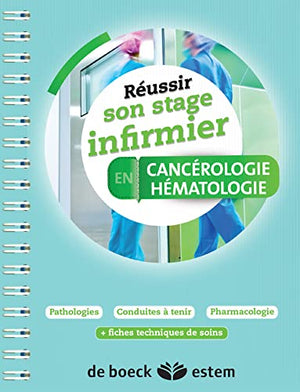 Réussir son stage infirmier en Cancérologie et Hématologie