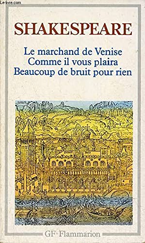 Le marchand de Venise, Beaucoup de bruit pour rien, Comme il vous plaira