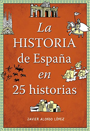 La historia de España en 25 historias (No ficción ilustrados)