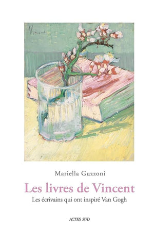 Les livres de Vincent: les écrivains qui ont inspiré Van Gogh