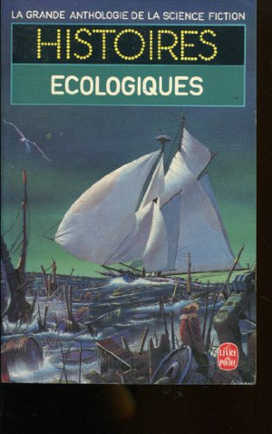 La grande anthologie de la science-fiction - Histoires écologiques