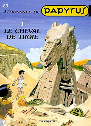 Papyrus, tome 23 : Le Cheval de Troie