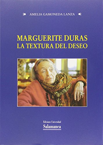 MARGARITE DURAS.LA TEXTURA DEL DESEO (ESTUDIOS FILOLOGICOS)