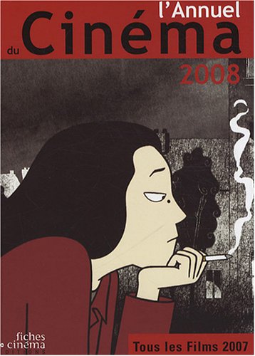 L' Annuel du Cinéma 2008: Tous les Films 2007