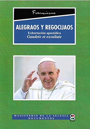 Alegraos y Regocijaos: Exhortación apostólica 