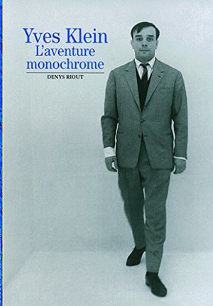 Yves Klein: L'aventure monochrome