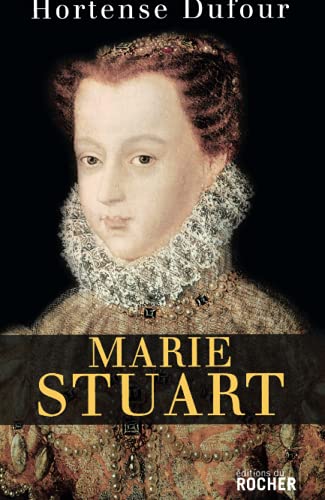 Marie Stuart: En ma fin est mon commencement