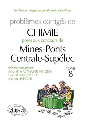 Problèmes corrigés de chimie posés aux concours Mines-Ponts Centrale-Supélec 2009 à 2011: Tome 8