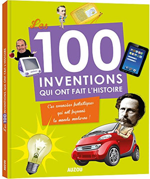 Les 100 inventions qui ont fait l'Histoire