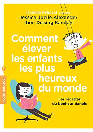 Comment élever les enfants les plus heureux du monde