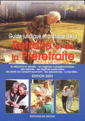 Guide juridique et pratique de la retraite et de la préretraite