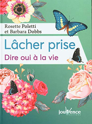 Lâcher-prise: Dire oui à la vie