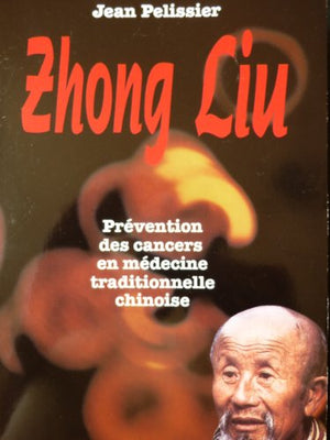 Zhong Liu : Prévention des cancers en médecine traditionnelle chinoise