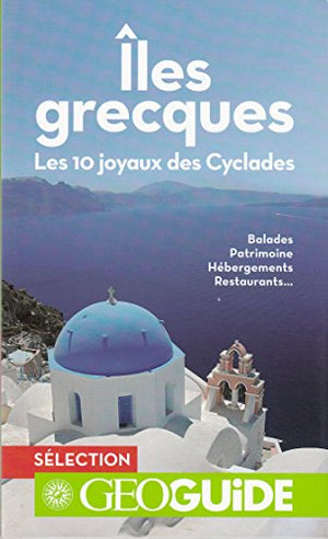 Îles grecques: Les 10 joyaux des Cyclades