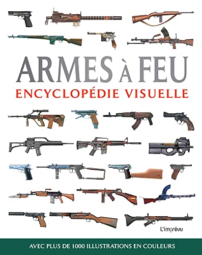 Encyclopédie visuelle - Armes à feu