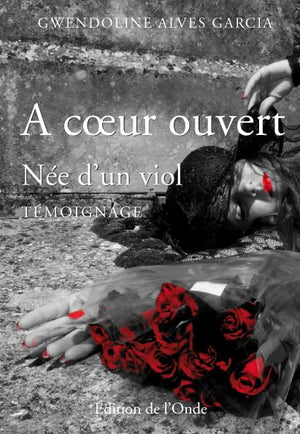 À coeur ouvert - née d'un viol