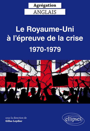 Le Royaume-Uni à l'Épreuve de la Crise 1970-1979