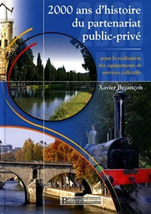 2000 ans d'histoire du partenariat public-privé pour la réalisation des équipements et services collectifs