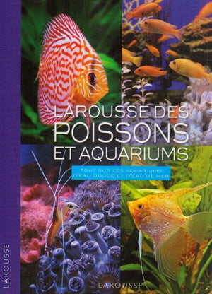 Larousse des poissons et aquariums