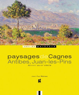 Paysages de Cagnes, Antibes, Juan-les-Pins
