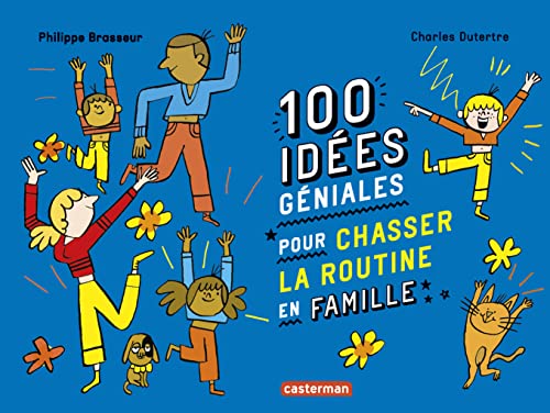 100 idées géniales pour chasser la routine en famille: Hors série