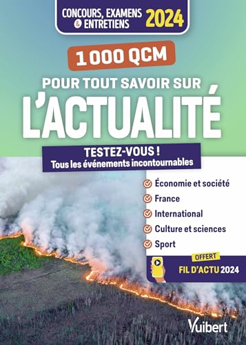 1000 QCM pour tout savoir sur l'actualité: Concours et examens 2024 - Ecrits et oraux - Actu 2024 offerte en ligne