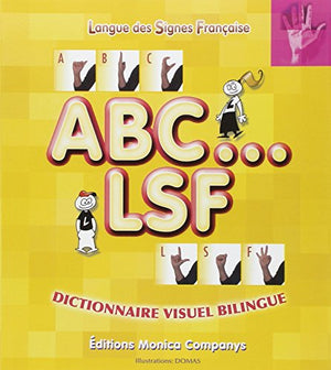 ABC...LSF : Dictionnaire visuel bilingue