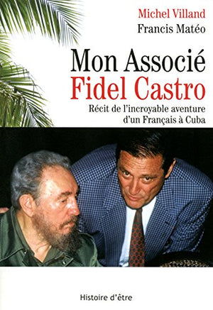 Mon associé Fidel Castro