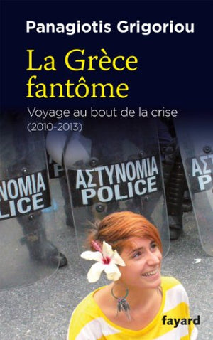 La Grèce fantôme: voyage au bout de la crise