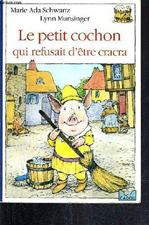 Le petit cochon qui refusait d'être cracra