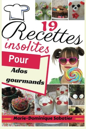 19 recettes insolites pour ados gourmands