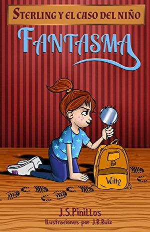 Sterling y el caso del niño fantasma: Libro Infantil / Juvenil - Novela Suspense / Humor - A partir de 8 años