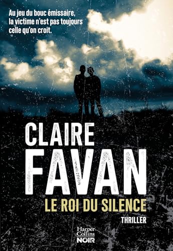 Le Roi du silence: Le nouveau thriller de Claire Favan