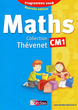 Thévenet Mathématiques CM1 2009 Manuel de l'élève