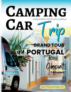 Camping-Car Trip - Grand Tour du Portugal : circuit de 3 semaines