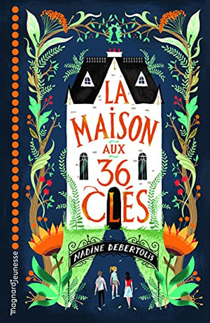 La maison aux 36 clés