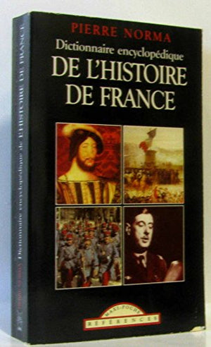 Dictionnaire encyclopédique de l'histoire de France