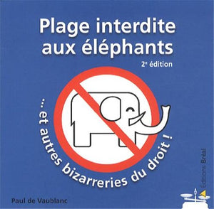 Plage interdite aux éléphants et autres bizarreries du droit