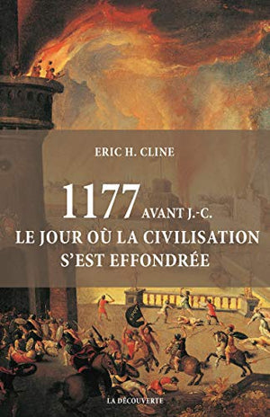 1177 avant J.-C.: Le jour où la civilisation s'est effondrée